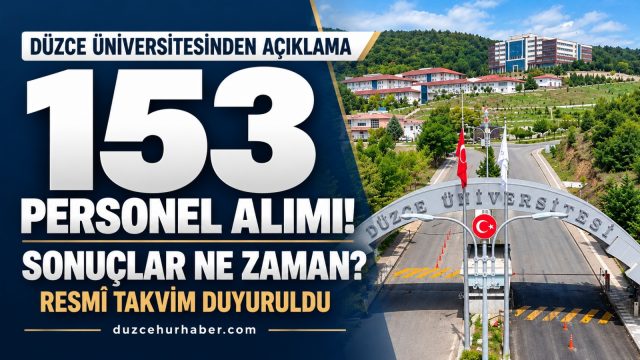 Düzce Üniversitesi 153 Personel Alımı Sonuçları İçin Tarih Açıklaması Yaptı