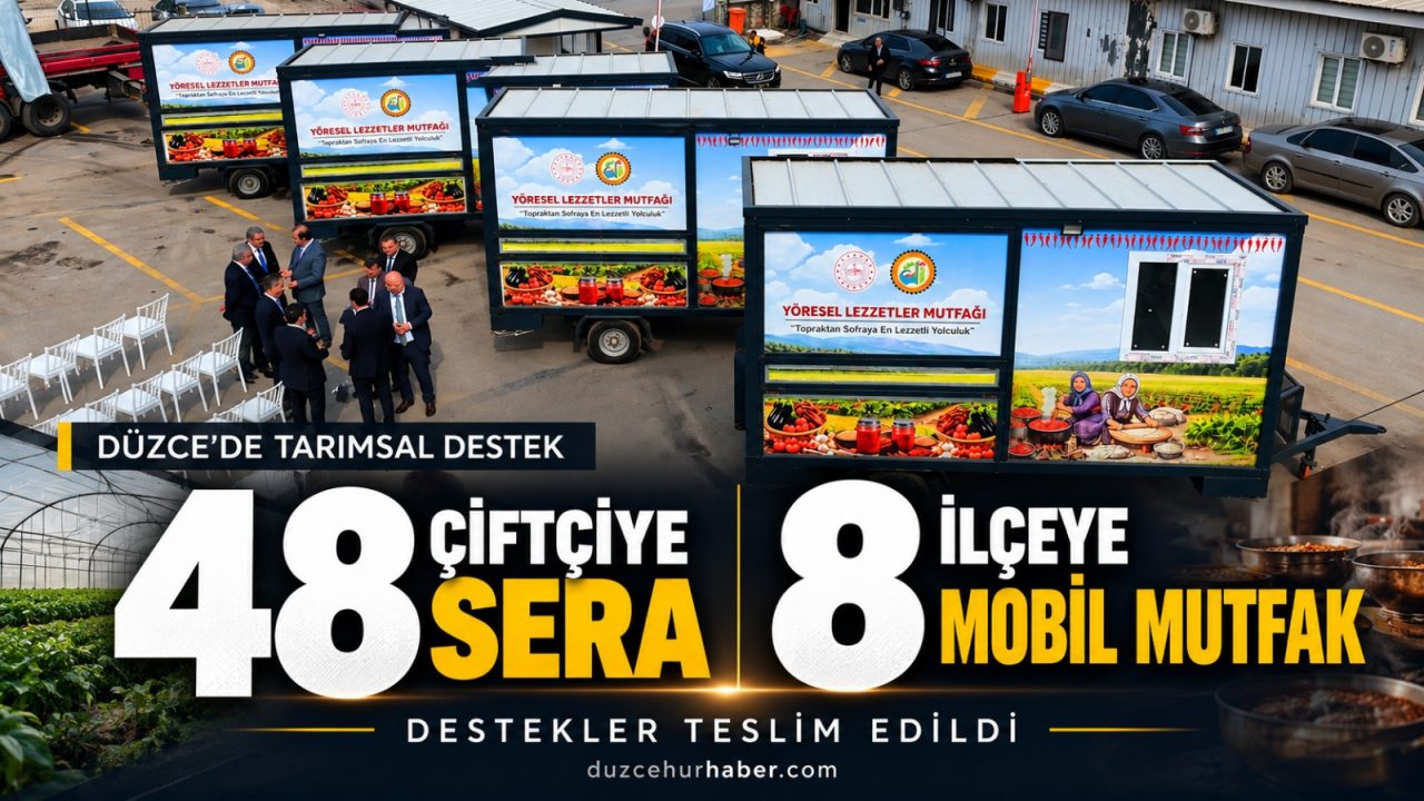 Düzce’de 48 çiftçiye sera dağıtıldı, 8 ilçeye mobil mutfak verildi
