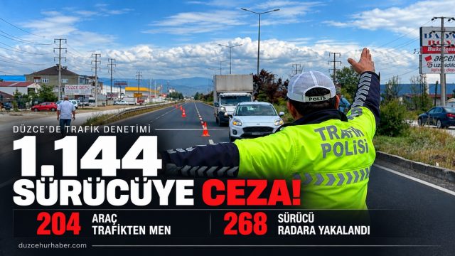 Düzce’de trafik denetimlerinde 1.144 sürücüye ceza! 204 araç men edildi