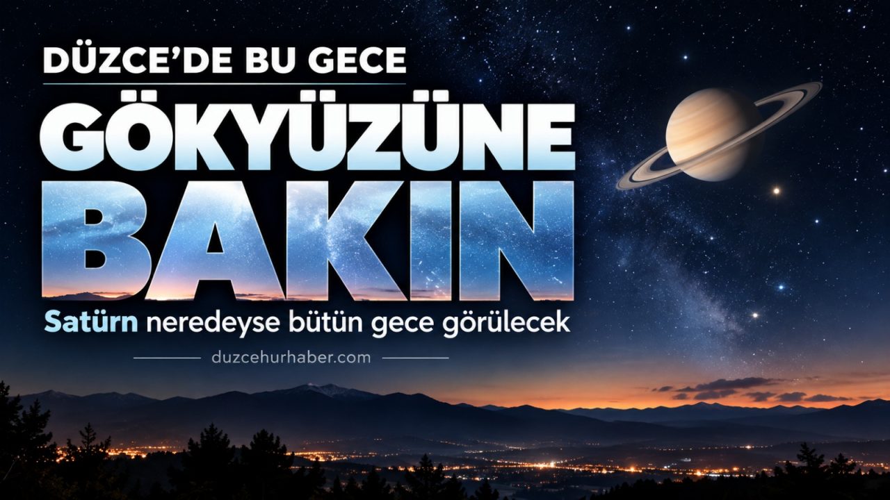 Düzce'de bu gece gökyüzüne bakın: Satürn neredeyse bütün gece görülecek