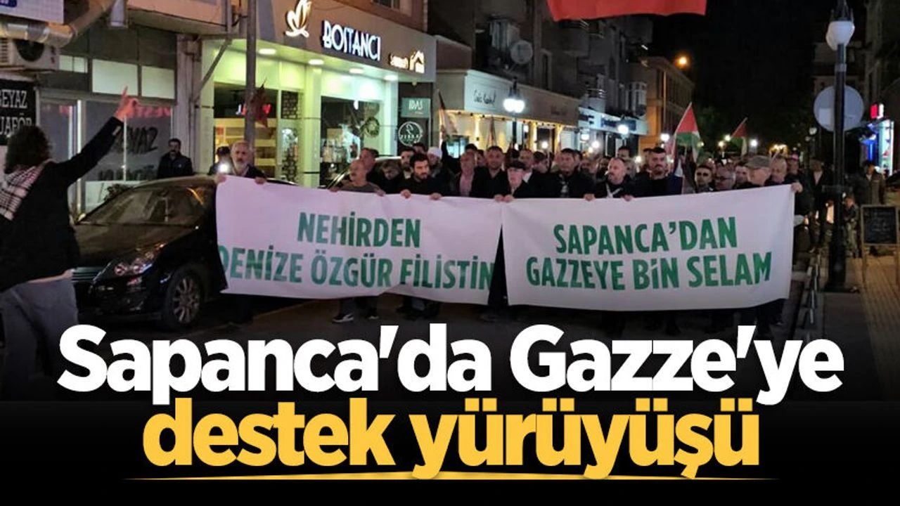 Sapanca'da Gazze'ye destek yürüyüşü