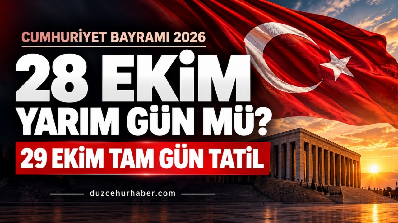 28 Ekim yarım gün mü? 29 Ekim 2026'da okullar ve bankalar ne zaman tatil?