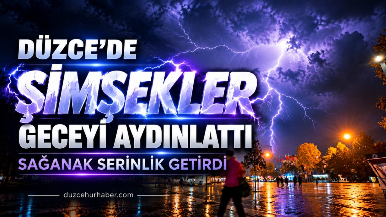 Düzce'de sağanak yağış etkili oldu, gökyüzü şimşeklerle aydınlandı