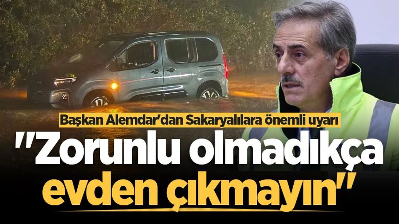 Başkan Alemdar'dan Sakaryalılara önemli uyarı: "Zorunlu olmadıkça evden çıkmayın"