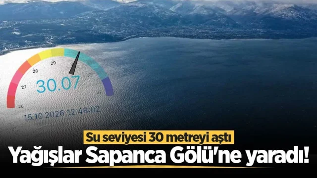 Yağışlar Sapanca Gölü'ne yaradı! Su seviyesi 30 metreyi aştı