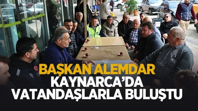 Başkan Alemdar Kaynarca’da vatandaşlarla buluştu