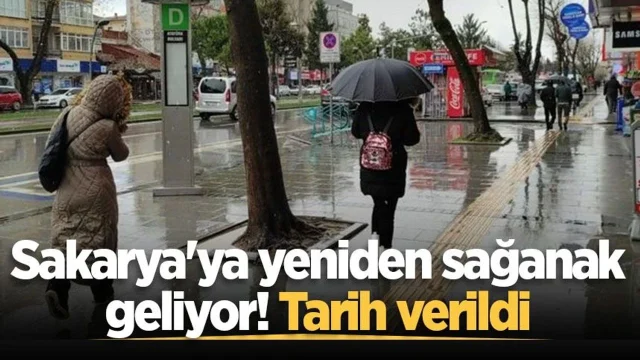 Sakarya'ya yeniden sağanak geliyor! Tarih verildi